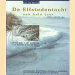 De Elfstedentocht, een hele toer. Achtergronden, belevenissen, adviezen en statistieken door Leo van Houten