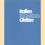 Rollen, Schweben, Gleiten. Unkonventionelle Verkehrsmittel gestern, heute, morgen im spurgebundenen Verkehr door Otmar Krettek