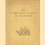 Het Scheepvaartmuseum te Amsterdam, een rondgang langs de verzameling door W. Voorbeijtel Cannenburg