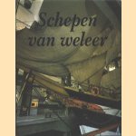 Schepen van weleer. Schepen als museum, monumenten van vier eeuwen scheepvaart door Ingrid Schmidt