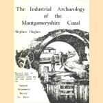 The Industrial Archaeology of the Montgomeryshire Canal door Stephen Hughes