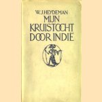 Mijn kruistocht door Indië door W.J. Heydeman