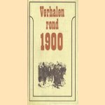 Verhalen rond 1900. Oorspronkelijk werk uit de periode 1885-1915 door Wim Zaal