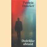 Dodelijke afstand door Patricia Duncker