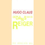 De dans van de reiger. Een nare komedie in twee delen door Hugo Claus