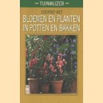 Tuinwijzer: Creatief met Bloemen en Planten in Potten en Bakken door Karlheinz Jacobi