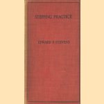 Shipping practice, with a consideration of the law relating thereto door Edward F. Stevens