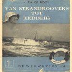 Van strandroovers tot redders door H.Th. de Booy