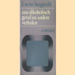 Een alkoholisch geval en andere verhalen door F. Scott Fitzgerald