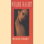 Wilde nacht door Michelle Schuller