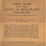 The war on the civil & military fronts.The Lees Knowles Lectures on military history for 1942 door Major-General G.M. Lindsay