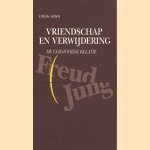 Vriendschap en verwijdering. De verstoorde relatie Freud / Jung door Linda Donn