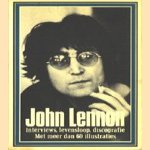 John Lennon. Interviews, levensloop, discografie, met meer dan 60 illustraties door Jann Wenner