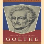 Goethe door Prof. Dr. Herman Grimm