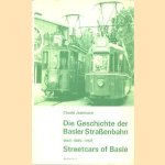 Die Geschichte der Basler Strassenbahn. 1880-1895-1968 / Streetcars of Basle door Claude Jeanmaire