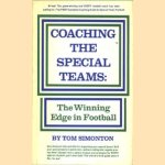 Coaching the Special Teams: The Winning Edge in Football door Tom Simonton