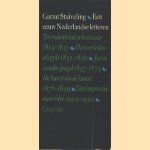 Een eeuw Nederlandse letteren. Tevredenheid en bezwaar 1813-1831, Het verleden als gids 1832-1856, Jaren zonder jeugd 1857-1875, De kunst om de kunst 1876-1899, Van impressie naar idee 1900-1920 door Garmt Stuiveling