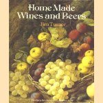 Home Made Wines and Beers. Recipes for every month of the year door Ben Turner