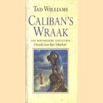 Caliban's wraak, een fantastische vertelling door Tad Williams