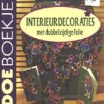 Interieurdecoraties met duddelzijdig folie door Margriet Kors