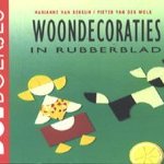 Woondecoraties in rubberblad door Marianne van Bekkum e.a.