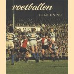 Voetballen toen en nu. Bundel opstellen verschenen ter gelegenheid van het 75-jarig bestaan van de K.N.V.B. door M Rooij