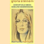 Door het dolle heen en dagelijkse wederspannigheid door Gloria Steinem