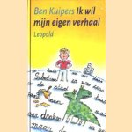 Ik wil mijn eigen verhaal door Ben Kuipers