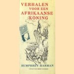 Verhalen voor een Afrikaanse koning door Humphrey Harman