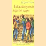 Het achtste groepie tegen het soepie door Jacques Vriens