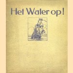 Het water op! Een watersport-album door H.C.A. van Kampen