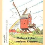 Molens kijken Molens kleuren
diverse auteurs
€ 5,00