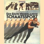 Een eeuw Nederlansdse schaatssport door Wim van Eyle