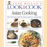 Look & Cook. Asian cooking. The ultimate step-by-step guide to mastering today's cooking-with success every time door Anne Willan