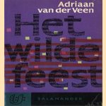 Het wilde feest door Adriaan van der Veen