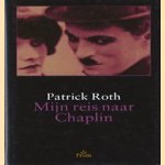 Mijn reis naar Chaplin door Patrick Roth