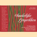 Smakelijke gesprekken. 49 tafelgesprekken met interessante Nederlanders. Restaurant-impressies. Recepten van Topkoks door Ronny Sliepen e.a.