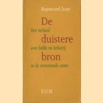 De duistere bron. Een verhaal over liefde en hekserij in de zeventiende eeuw door Raymond Jean