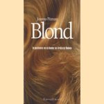 Blond. De geschiedenis van de blondine van Afrodite tot Madonna door Joanna Pitman