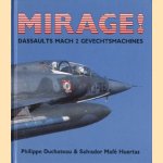 Mirage! Dassaults Mach 2 Gevechtsmachines door Philippe Duchateau e.a.