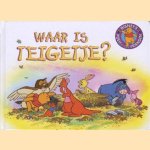 Waar is Teigetje? door A.A. Milne