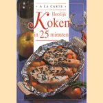 Heerlijk koken in 25 minuten door Maurice Duroy