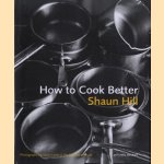 How to Cook Better
Shaun Hill e.a.
€ 15,00