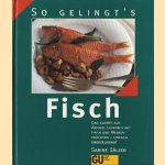 So gelingt's Fish. Das klappt auf Anhieb: Leckeres mit Fisch und Meeresfrüchten - einfach überzeugend! door Sabine Sälzer