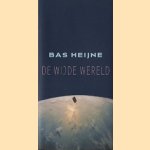 De wijde wereld door Bas Heijne