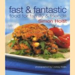 Fast & fantastic food for family & friends door Simon Holst