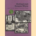 Onthaal met Kaapse wyne, Keuze, bewaring, Bediening, Wynkookkuns, Resepte door diverse auteurs