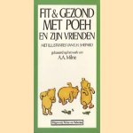 Fit & gezond met Poeh en zijn vrienden door Milne A.A.