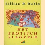 Het erotisch slagveld door Lilian B. Rubin