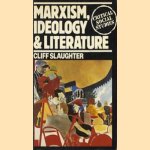 Marxism, ideology & literature door Cliff Slaughter